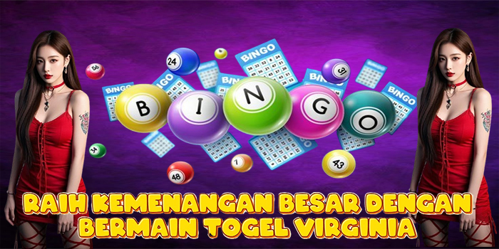 Raih Kemenangan Besar Dengan Bermain Togel Virginia